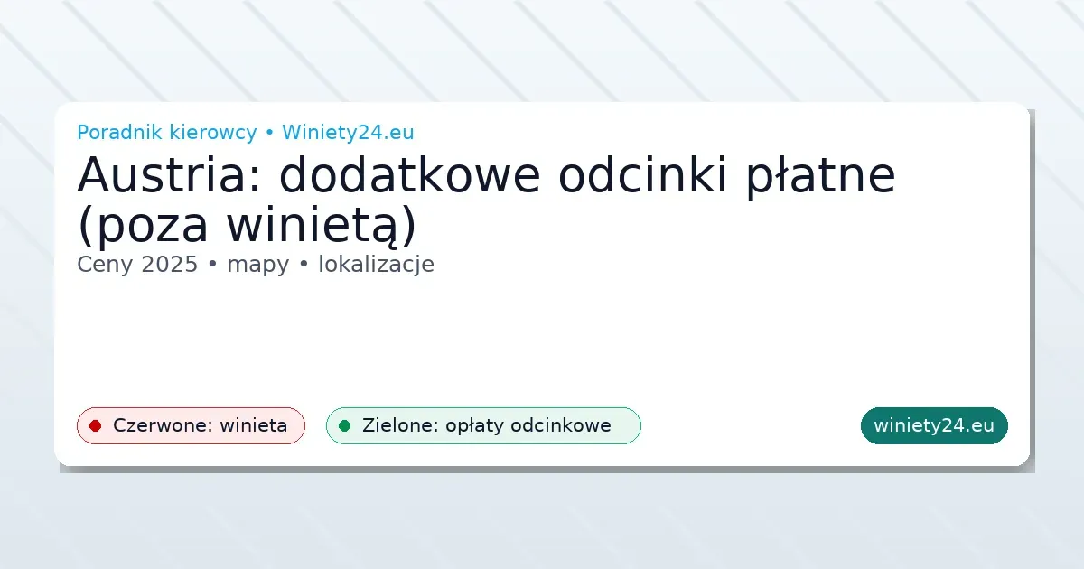Gdzie w Austrii jest wymagana winieta, a gdzie opłata odcinkowa? | Winiety24.eu